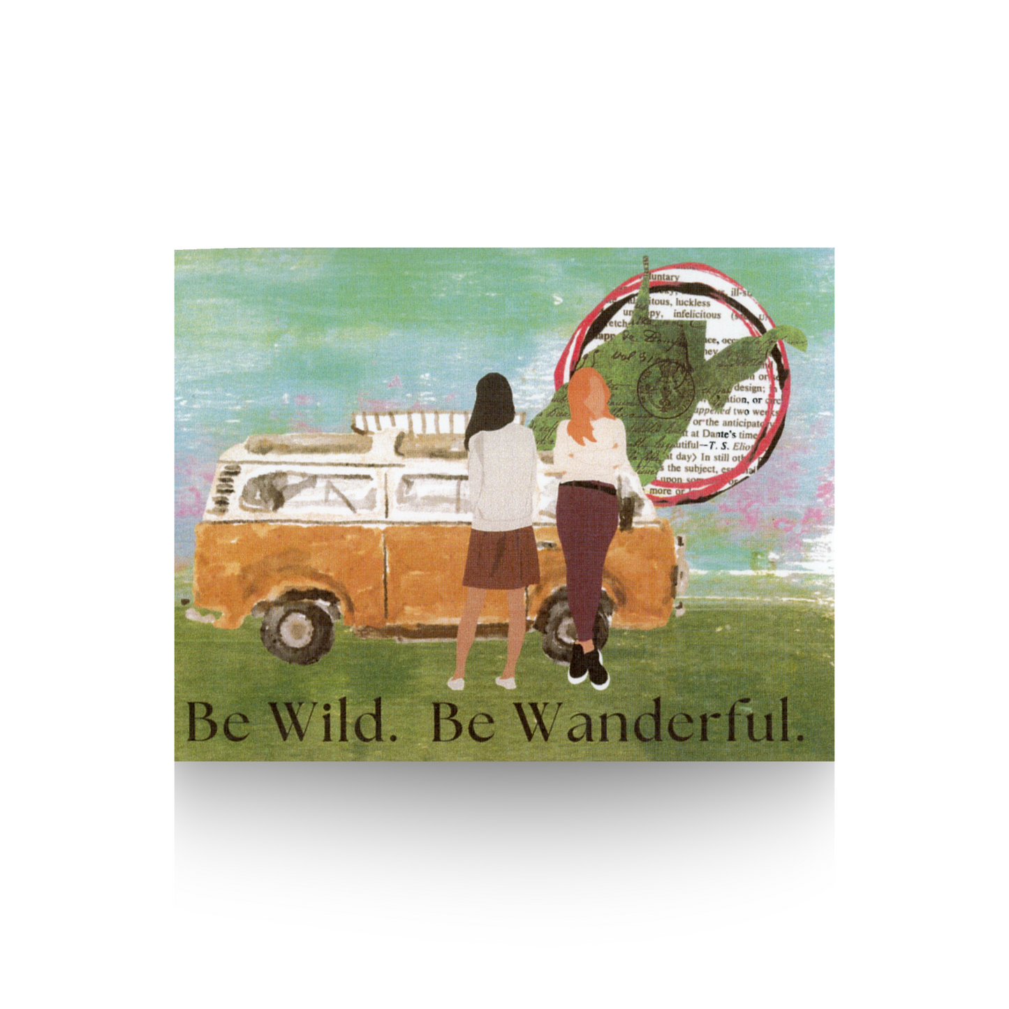 This greeting card features a retro tan and white van in front of an abstract sky and grass background. Two modern women are standing in front of the van. There is a large white word sun in the top right corner with a green outline of West Virginia over the circle sun. The message "Be Wild. Be Wonderful" is written on the bottom of the card