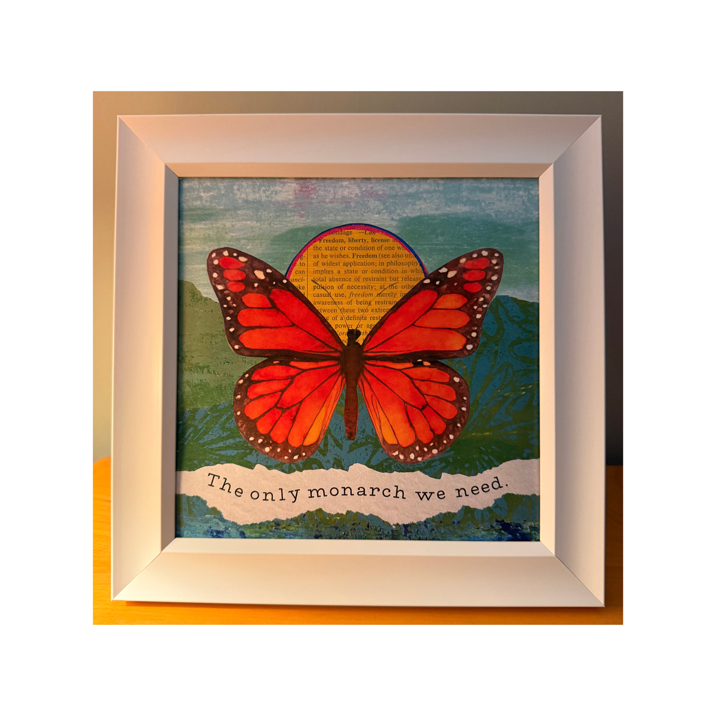 The Only Monarch We Need Art Print