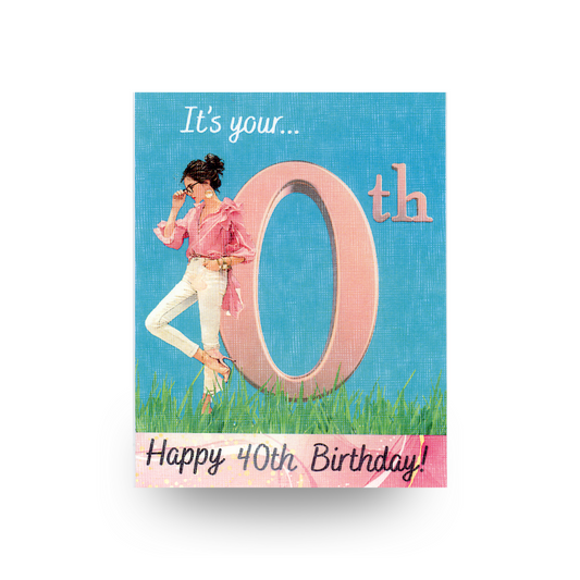This 40th birthday card features a woman standing in shape of a "4" against a "0" to form "40th."  She is wearing white jeans, a pink blouse, high heels, and glasses.  The background is blue and there is green grass on the bottom.  On the very bottom is a pink banner where "Happy 40th Birthday" is written in script font