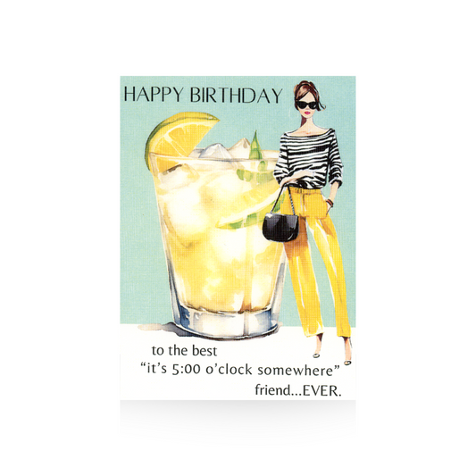 This cocktail birthday card features an oversized yellow cocktail with ice and a lemon in it.  Standing beside the cocktail is a modern illustrated lady in yellow pants and a black and white striped top.  She is carrying a black purse and is wearing sunglasses.  The background is light green and the base is white.  The greeting "Happy Birthday to the best 'it's 5:00 o'clock somewhere' friend...EVER" is written on the top and bottom of the card