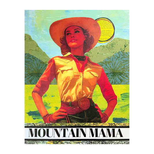 This art print is 8 x 10 inches, and features a retro cowgirl with her hands on her hips, wearing a hat, a western-style shirt and a belt with a big buckle.  She has her hands on her hips.  She is standing in front of a mountain scene made with printed paper to form hills and there is a yellow word sun in the top right section of the collage.  The phrase "MOUNTAIN MAMA" is below the lady centered in the bottom portion of the printed collage