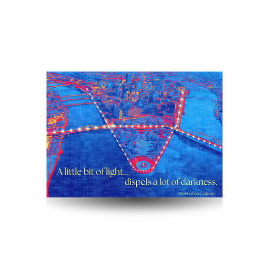 This Hanukkah card features an aerial view of Pittsburgh with the three rivers and Point State Park.  There is an abstract, vibrant color to the photo with extra lights along the perimeter.  The quote by Rabbi Schneur Zalman appears in the water section "A little bit of light...dispels a lot of darkness."