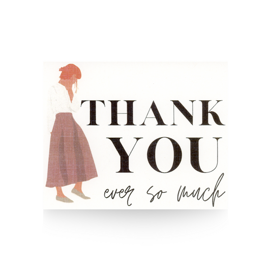 This thank you card is on a white background and features an oversized THANK YOU in the middle of the card.  To the left of the card is a modern woman in profile.  She is wearing a mauve skirt and white blouse.  The words "ever so much" are written in cursive font below the thank you