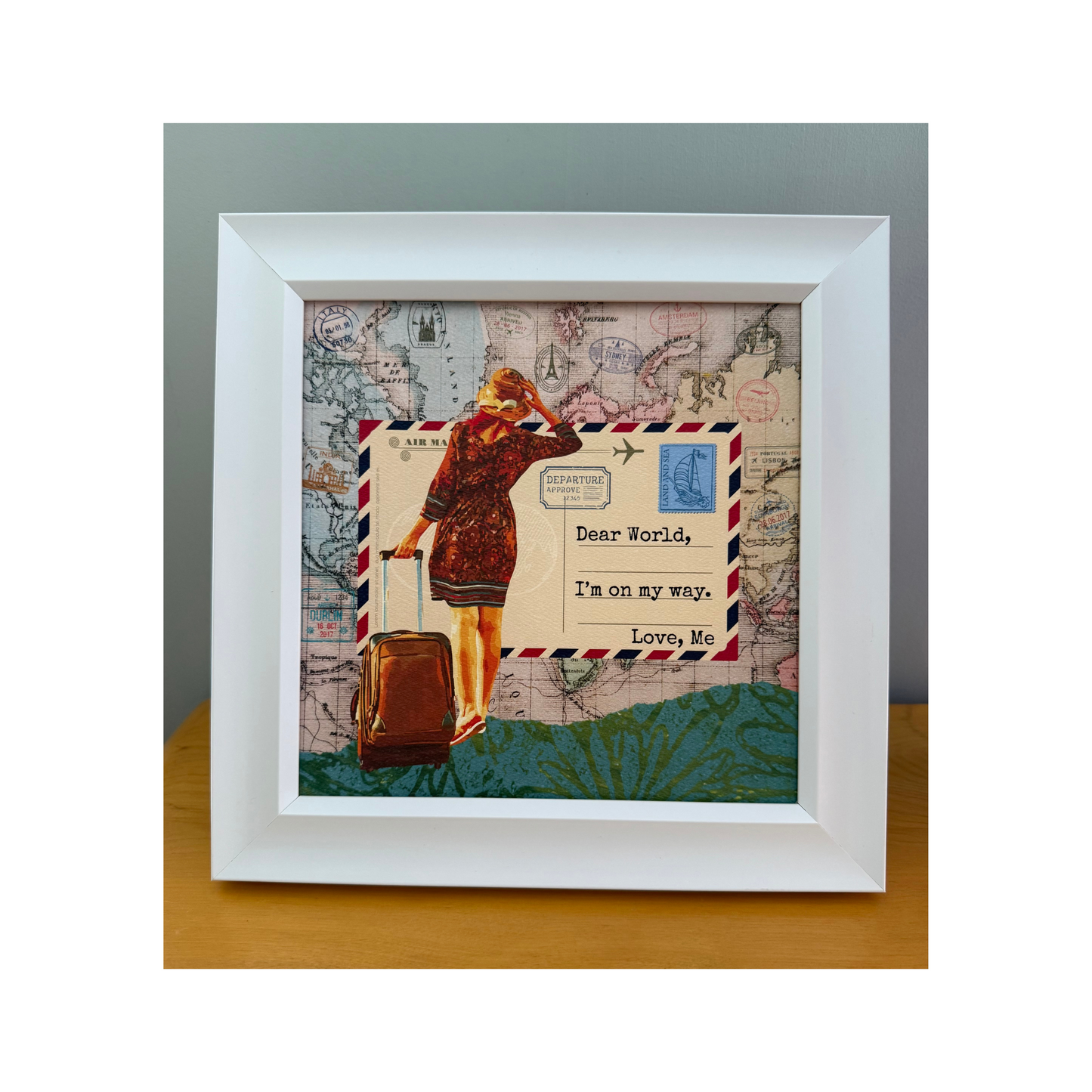 Dear World I'm on my way collage art print