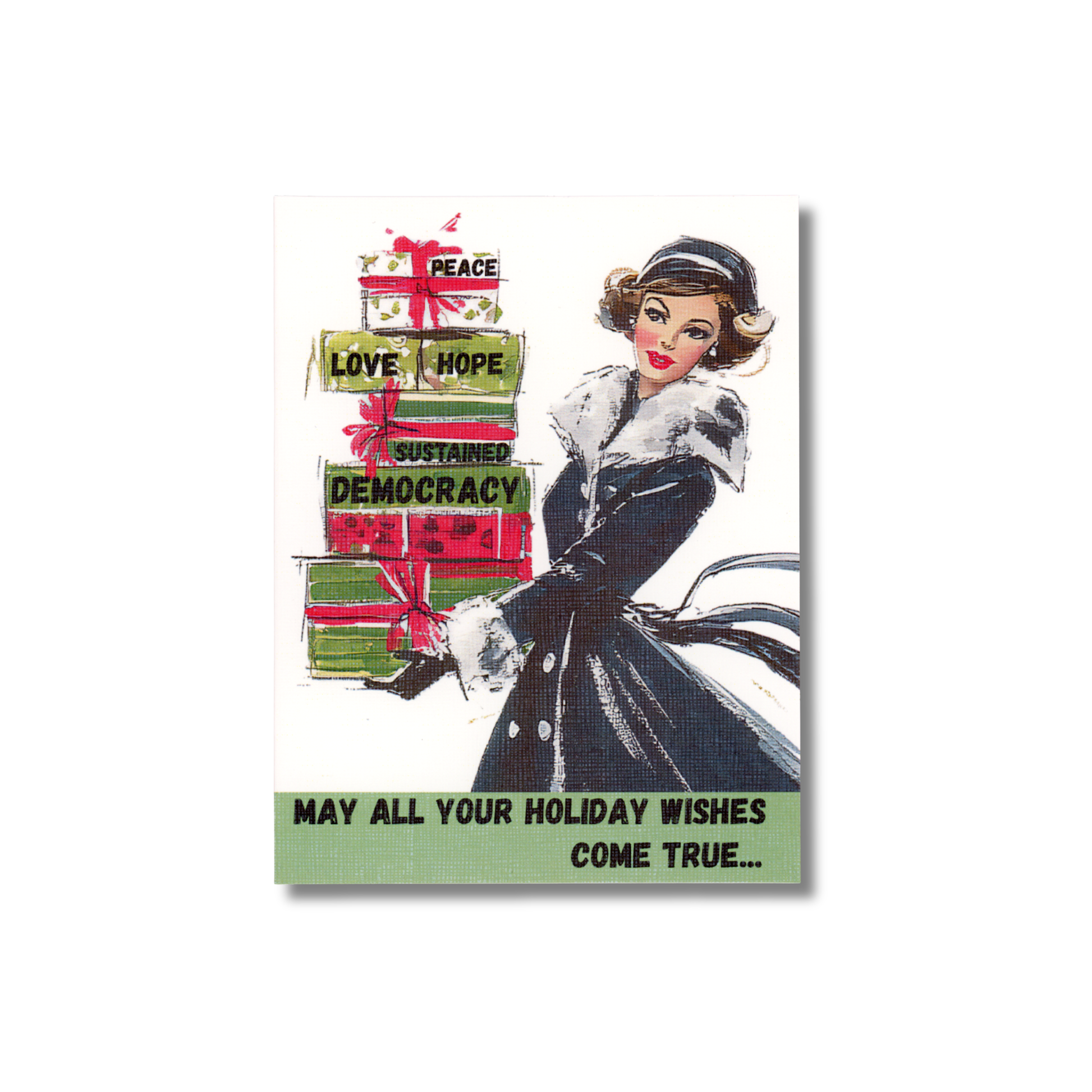 Vintage lady with a stack of Christmas presents in her hand which contain the words peace, love, hope, sustained democracy printed on the side of the packages, with the greeting "May all your holiday wishes come true..."