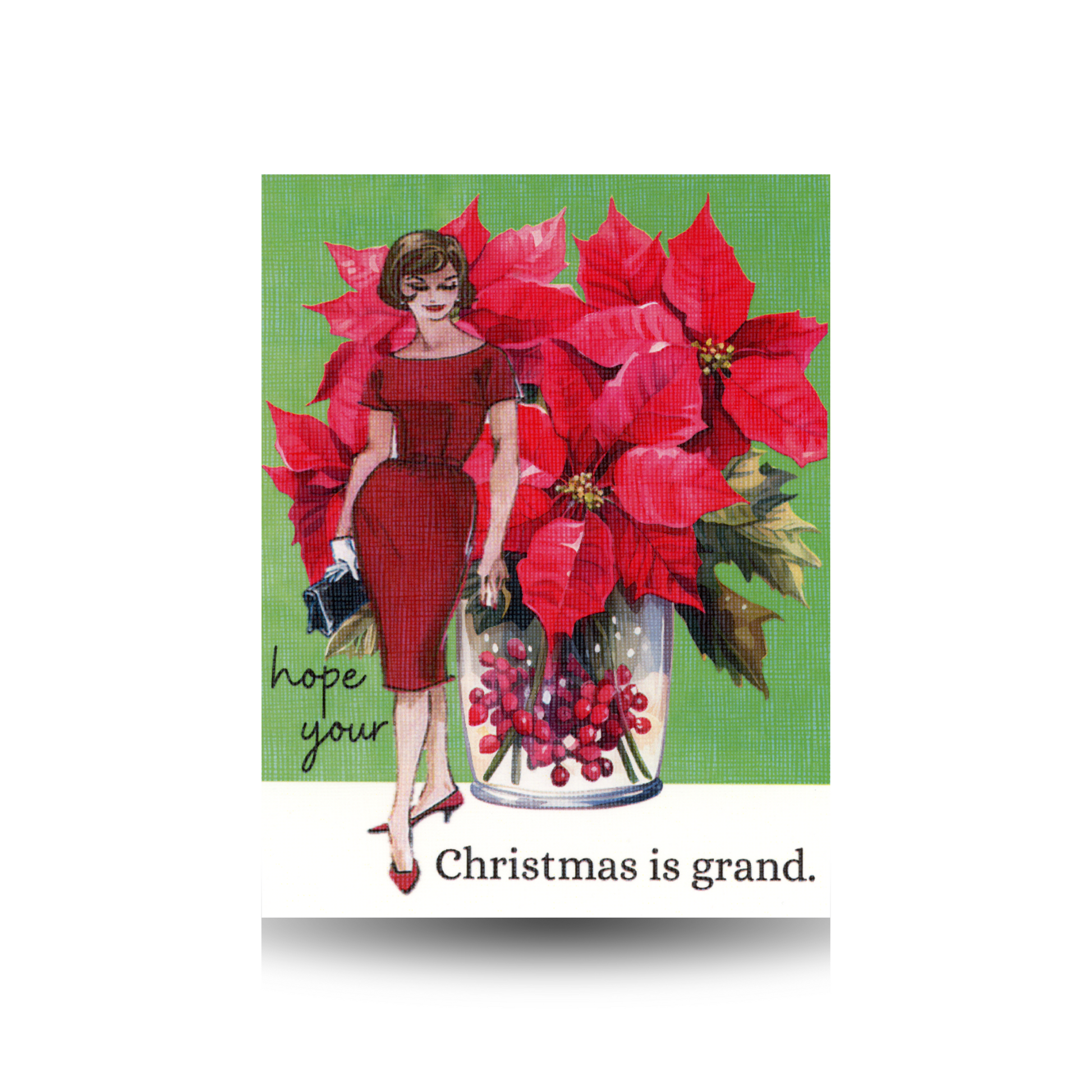 Vintage-style Christmas card with a vintage woman in a red dress and red shoes, standing by a poinsettia.  The background is green and the base of the card is white.  The greeting "hope your Christmas is grant" is written to the left of the lady and at the base of the card