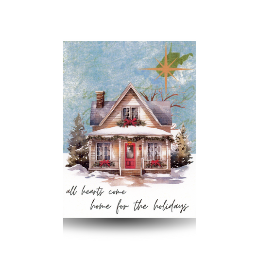 Winter scene with a white farmhouse, trees, and a moody blue sky, with the Northern star and outline of West Virginia in upper right corner.  The greeting 'all hearts come home for the holidays' appears at the base of the card in cursive font